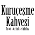 KURUÇEŞME KAHVESİ