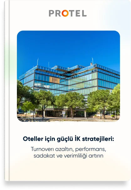 Oteller için güçlü İK stratejileri: Turnoverı azaltın, performans, sadakat ve verimliliği artırın